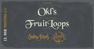 OKL’S FRUITLOOPS // predstavitev plošče + support Chained Pistons, Protype 5
