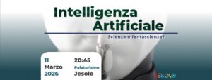 Intelligenza Artificiale – Scienza o fantascienza?