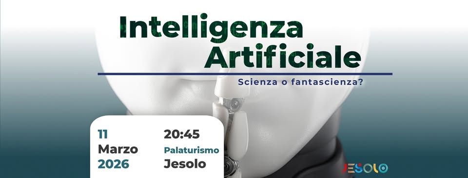 Intelligenza Artificiale - Scienza o fantascienza? - EventiFVG.it
