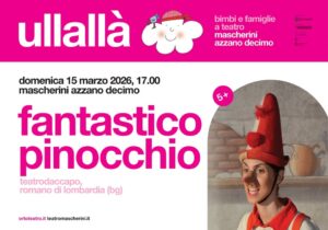 ULLALLÀ Bimbi e famiglie a teatro FANTASTICO PINOCCHIO