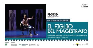 PEQUOD | IL FIGLIO DEL MAGISTRATO @Teatro Miela