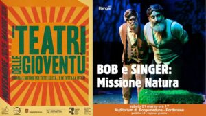 A Pordenone per i teatri delle gioventù BOB e SINGER: Missione Natura