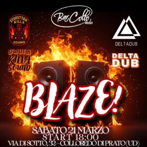 BLAZE! w/ STUFETTAH KILLA SOUND & DELTA DUB