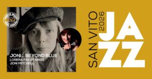 Joni… Beyond blue. Lorena Favor sings Joni Mitchell | San Vito Jazz 2026