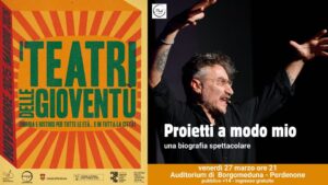 A Pordenone per i teatri delle gioventù PROIETTI A MODO MIO