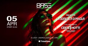 DOMENICA 05.04 | LA DOMENICA DI PASQUA | BASE Club Experience