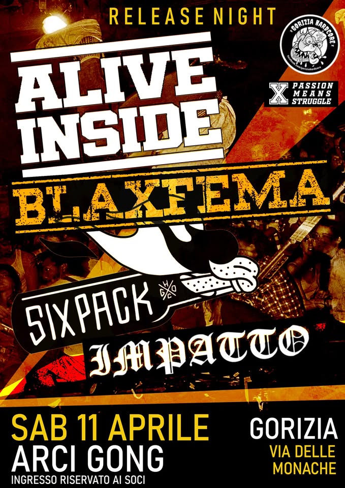 Gorizia Hardcore Presents: Alive Inside - Blaxfema - Sixpack - Impatto - Gorizia Hardcore Presents: Alive Inside - Blaxfema - Sixpack - Impatto - EventiFVG.it