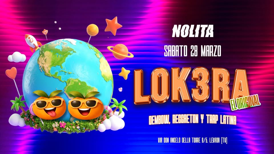 LOK3RA 🍑 Sabato 28 Marzo • NOLITA - EventiFVG.it