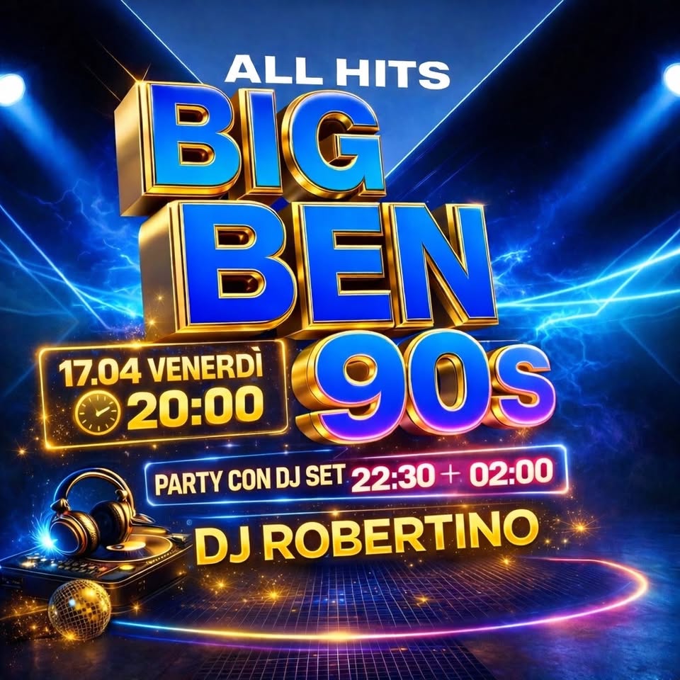 All Hits Big Ben party 90’s✨ - EventiFVG.it