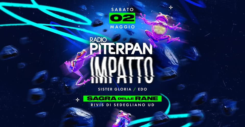 Piterpan Impatto @ Sagra delle Rane | Rivis di Sedegliano UD - EventiFVG.it