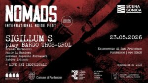 NOMADS International Noise Fest 2026 – SIGILLUM S @ Scenasonica