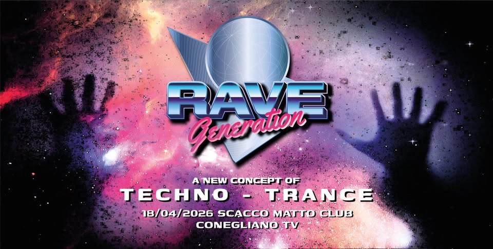 Rave Generation - New concept of Techno - Trance - EventiFVG.it