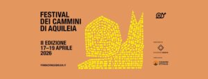 Festival dei Cammini di Aquileia 2026 • 17-19 aprile