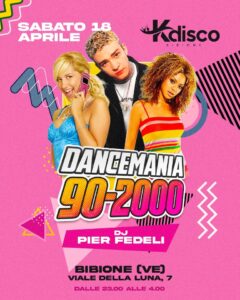DANCEMANIA 90/2000 🕹️👾 al K DISCO di BIBIONE – Sabato 18 aprile