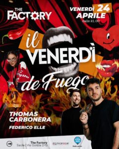 IL VENERDì DE FUEGO 🔥 al THE FACTORY Sacile – Djs Thomas Carbonera e Federico Elle
