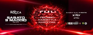T.H.H. – TECHNO HARDSTYLE HARDCORE! 🔊💀🔥 – Sabato 9 Maggio