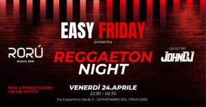 VENERDì 24.04 | EASY FRIDAY | REGGAETON NIGHT | RORÙ MUSIC BAR