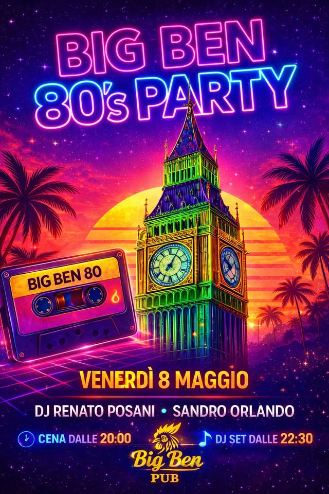 BIG BEN party 80’s!✨ - EventiFVG.it