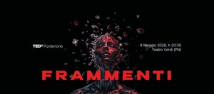 TEDxPordenone 2026 – FRAMMENTI