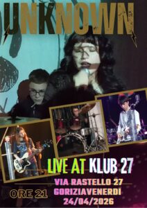 Unknown Live at Klub 27 Gorizia