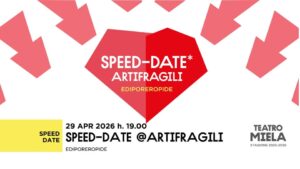 SPEED DATE x Artifragili – EDIPOREROPIDE @Bar Teatro Miela