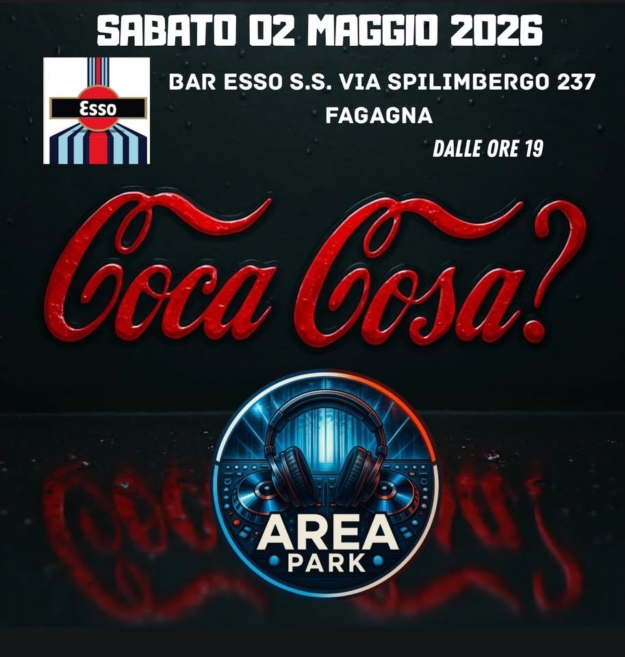 Coca Cosa? AREA PARK Esso Bar FAGAGNA - EventiFVG.it