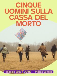 Cinque Uomini sulla Cassa del Morto | Primo Maggio UDINE