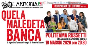 L’ARMONIA APS / Compagnia dei Giovani in QUELA MALEDETA BANCA al POLITEAMA ROSSETTI di Trieste