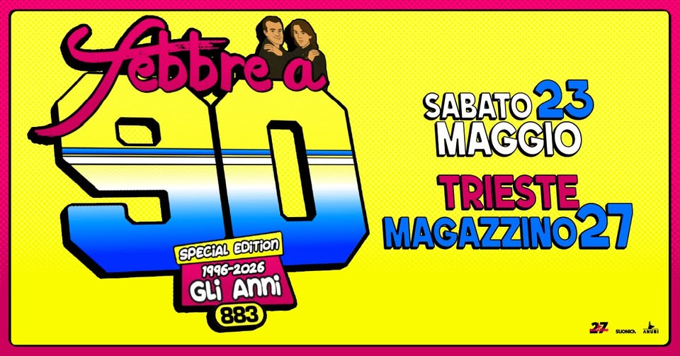 Febbre a 90 • TRIESTE • Magazzino 27 - EventiFVG.it