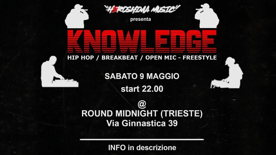 KNOWLEDGE - Hip Hop/Breakbeat/Open Mic/Freestyle - EventiFVG.it