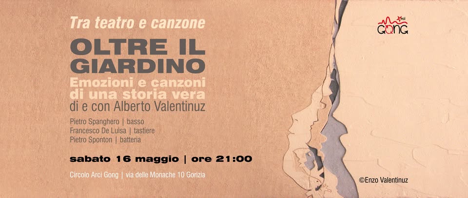 Oltre il giardino. Emozioni e canzoni di una storia vera - Oltre il giardino. Emozioni e canzoni di una storia vera - EventiFVG.it