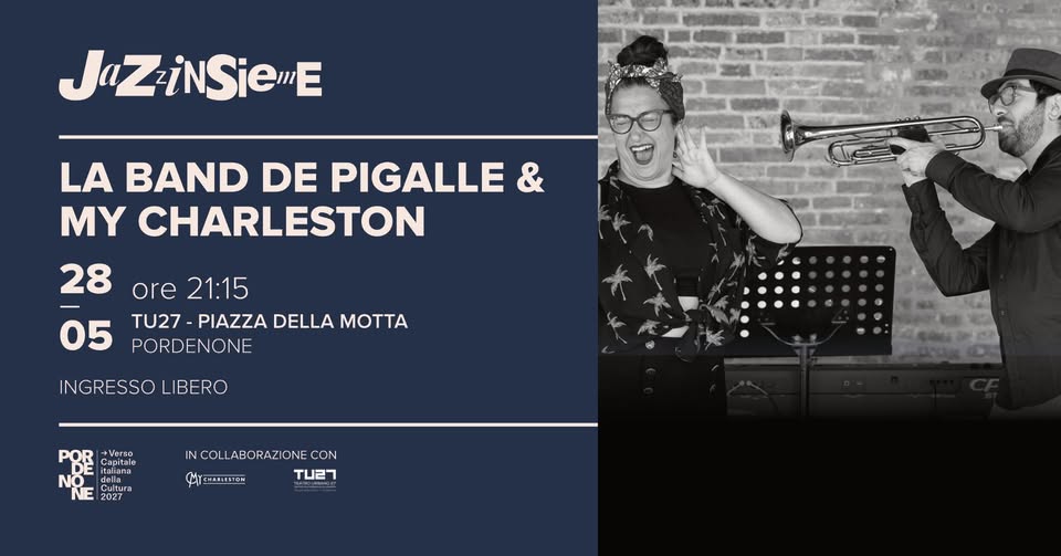 LA BANDE DE PIGALLE & MY CHARLESTON | JAZZINSIEME 2026 - LA BANDE DE PIGALLE & MY CHARLESTON | JAZZINSIEME 2026 - EventiFVG.it