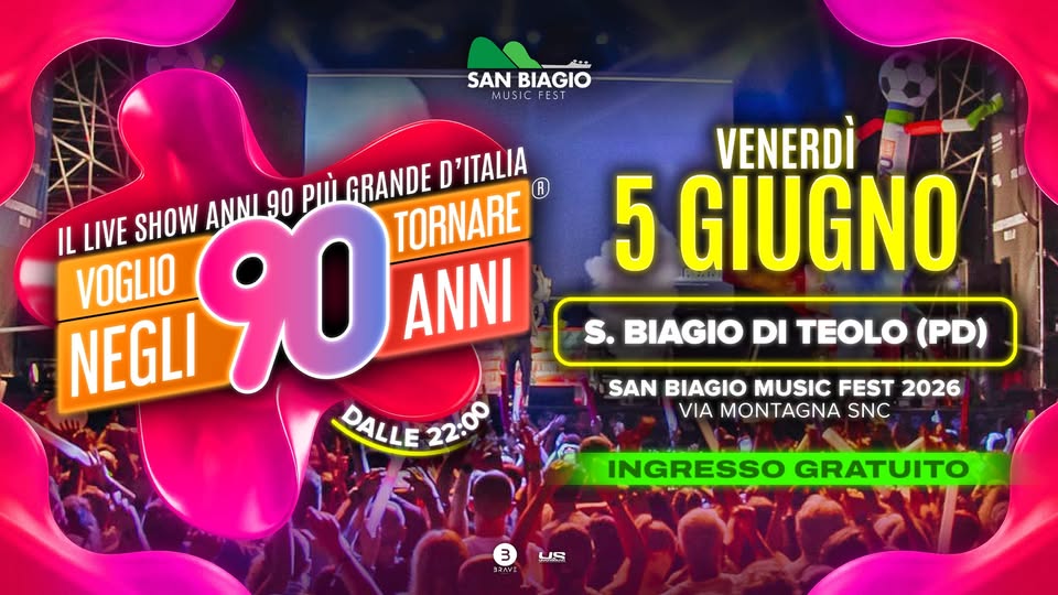 Voglio Tornare Negli Anni 90 ® • San Biagio di Teolo (PD) - Voglio Tornare Negli Anni 90 ® • San Biagio di Teolo (PD) - EventiFVG.it
