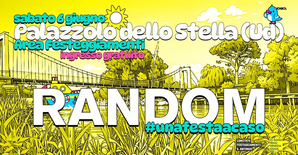 Random® • Palazzolo dello Stella (UD) • Area Festeggiamenti - EventiFVG.it