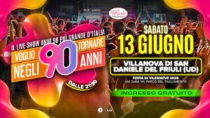 Voglio Tornare Negli Anni 90 ® • Villanova di San Daniele del Friuli (UD)