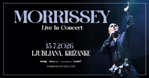 MORRISSEY – Live in concert! ● LJUBLJANA, Križanke ● 15.7.2026