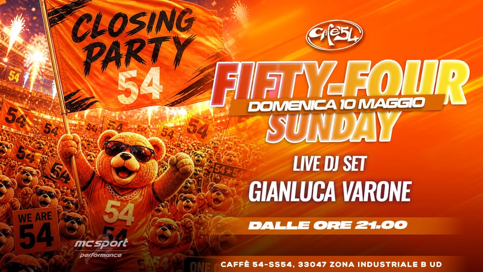 Fifty-Four Sunday - CLOSING PARTY - EventiFVG.it