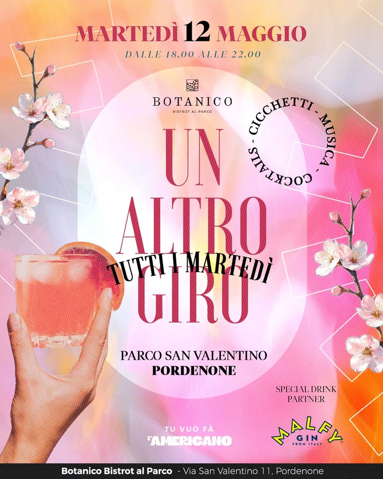 UN ALTRO GIRO 🍹 ...ancora! – 12 Maggio al Botanico (PN) - EventiFVG.it