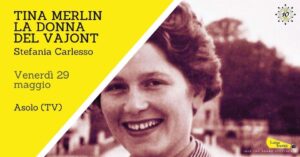 TINA MERLIN. LA DONNA DEL VAJONT | Asolo (TV)