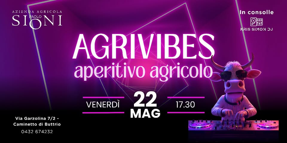 💥 AGRIVIBES 💥 | AGR. SIONI | BUTTRIO (UD) - EventiFVG.it