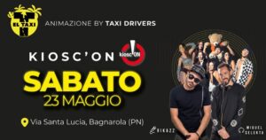 SABATO 23 MAGGIO | 🚕EL TAXI PARTY🚕 | KIOSC’ON