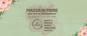 PIAZZA IN FIORE – San Vito al Tagliamento