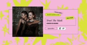 TRUST THE MASK | SOCIAL GARDEN 26