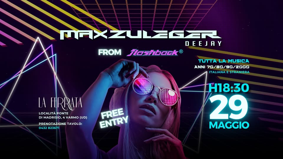 MAX ZULEGER DJ from FLASHBACK | Ristorante La Ferrata - MAX ZULEGER DJ from FLASHBACK | Ristorante La Ferrata - EventiFVG.it