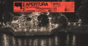 SABATO 06 GIUGNO | APERTURA SS26 | CHAPTER XLXIII | BASE Club Experience