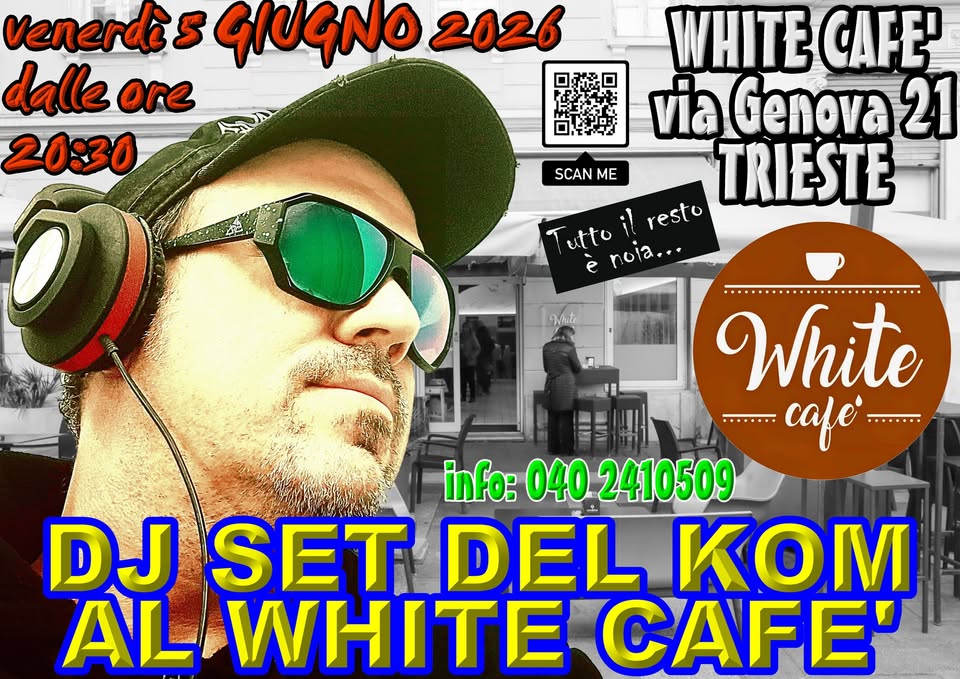 DJSETDELKOM@WHITECAFE' - EventiFVG.it