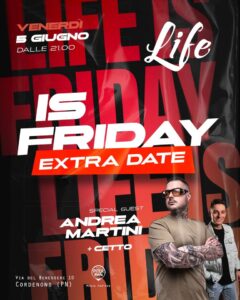 🟥 LIFE is Friday 🎶 EXTRA DATE ‼️ con Dj Andrea Martini – al Life Cordenons (Pn)