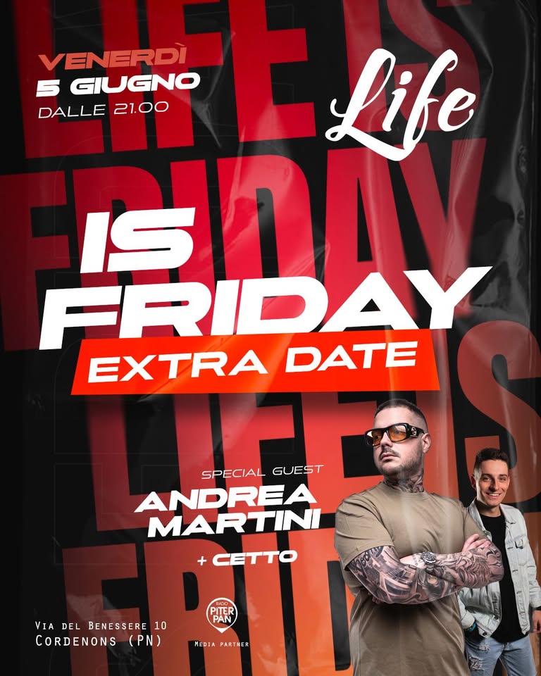 🟥 LIFE is Friday 🎶 EXTRA DATE ‼️ con Dj Andrea Martini - al Life Cordenons (Pn) - 🟥 LIFE is Friday 🎶 EXTRA DATE ‼️ con Dj Andrea Martini - al Life Cordenons (Pn) - EventiFVG.it