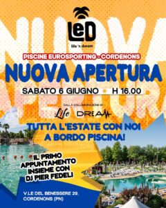NUOVA APERTURA ☀️ Life ‘n Dream – Il primo sabato insieme • Piscine Eurosporting Cordenons