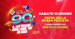 LOVE GENERATION 90 @ BERTIOLO (UDINE)